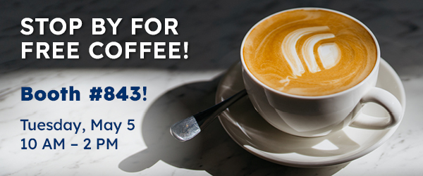 Free Coffee May 5th at Booth 843